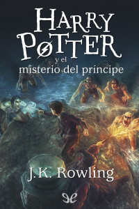 J. K. Rowling — Harry Potter y el misterio del príncipe