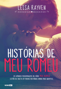 Leisa Rayven — Histórias de Meu Romeu