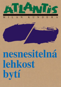 Milan Kundera — Nesnesitelná lehkost bytí