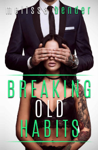 Bender, Melissa — Breaking Old Habits