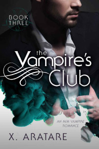X. Aratare [Aratare, X.] — The Vampire's Club: Book Three