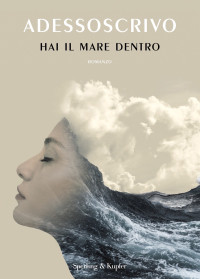 Adessoscrivo — Hai il mare dentro
