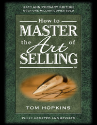 Tom Hopkins — How to Master the Art of Selling