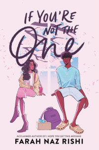 Farah Naz Rishi — If You’re Not the One