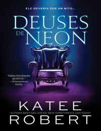 Katee Robert — Deuses de Neon