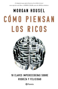 Housel, Morgan — Cómo piensan los ricos (No Ficción) (Spanish Edition)