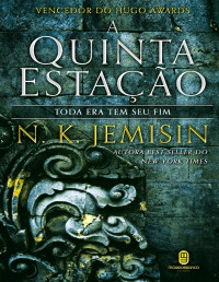 N. K. Jemisin [Jemisin, N. K.] — A Quinta Estação