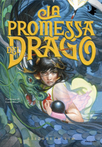 Elizabeth Lim — La promessa del drago