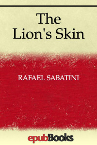 Rafael Sabatini — The Lion's Skin