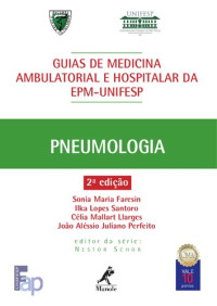 Sonia Maria Faresin; Ilka Lopes Santoro; Célia Mallart Llarges; João Aléssio Juliano Perfeito — Guia de Pneumologia