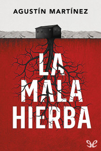 Agustín Martínez — La mala hierba