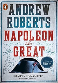 Andrew Roberts — Napoleon the Great