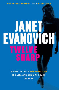 Janet Evanovich [Evanovich, Janet] — Twelve Sharp