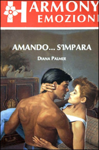 Diana Palmer [Palmer, Diana] — Amando... s'impara