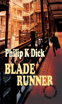 Philip K. Dick — Blade Runner
