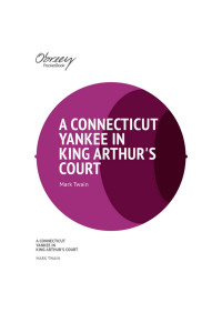 Mark Twain, Samuel Clemens — A Connecticut Yankee in King Arthur's Court