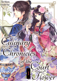 Miri Mikawa [MIKAWA, MIRI] — Culinary Chronicles of the Court Flower: Volume 1