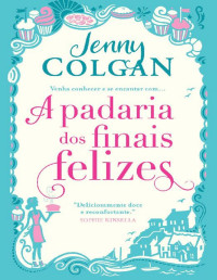 Jenny Colgan, tradução: Thaís Paiva e Stephanie Fernandes — A padaria dos finais felizes