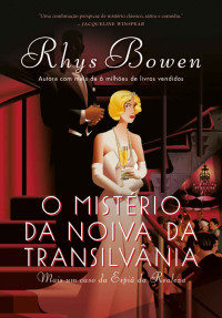 Rhys Bowen — O mistério da noiva da Transilvânia (A espiã da realeza)