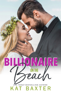 Kat Baxter — Billionaire on the Beach