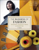 Leslie Davis Burns, Kathy K. Mullet, Nancy O. Bryant — The Business of Fashion : Designing, Manufacturing, and Marketing. 5th Edition