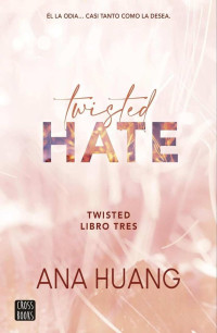 Ana Huang — Twisted Hate