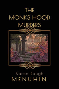 Karen Baugh Menuhin  — The Monks Hood Murders (Heathcliff Lennox Mystery 5)