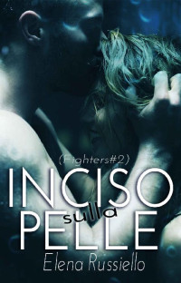 Elena Russiello — Inciso sulla pelle