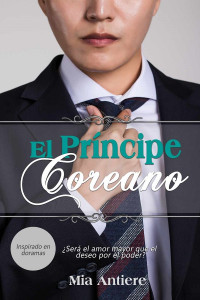 Mia Antiere — El príncipe coreano