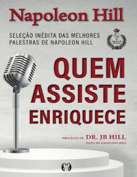 Napoleon Hill — Quem assiste enriquece
