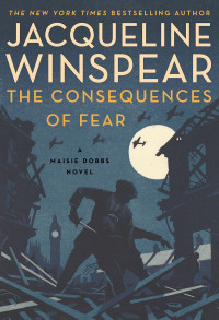 Jacqueline Winspear — The Consequences of Fear