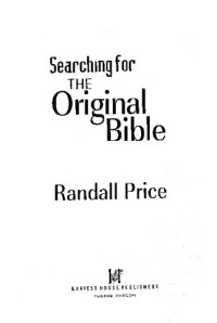 Randall Price — Searching for the Original Bible