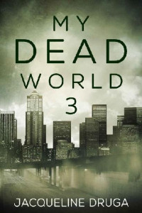 Druga, Jacqueline — My Dead World 3