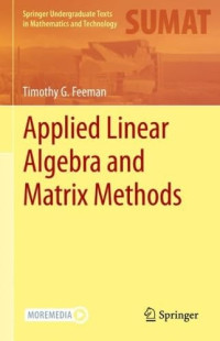 Feeman, Timothy G. — Applied Linear Algebra and Matrix Methods