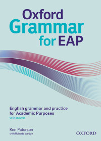 Ken Paterson & Roberta Wedge — Oxford Grammar for EAP: English grammar and practice for Academic Purposes