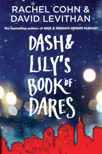 Rachel Cohn [Cohn, Rachel; Levithan, David] — Dash & Lily's Book of Dares