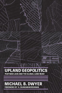 Michael B. Dwyer — Upland Geopolitics: Postwar Laos and the Global Land Rush