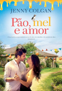 Jenny Colgan — Pão, Mel e Amor