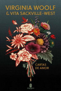 Virginia Woolf, Vita Sackville-West, Alison Bechdel, Camila von Holdefer — Virginia Woolf & Vita Sackville-West: cartas de amor