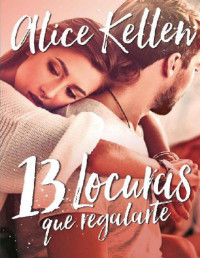 Alice Kellen — 13 Locuras Que Regalarte