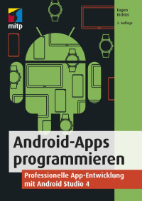 Richter, Eugen — Android-Apps programmieren – Professionelle App-Entwicklung mit Android Studio 4