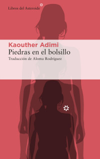 Kaouther Adimi [Kaouther Adimi] — Piedras en el bolsillo