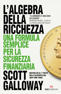 Scott Galloway — L'algebra della ricchezza