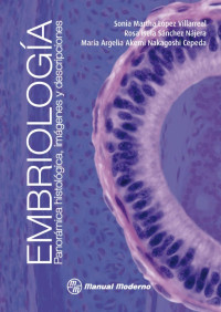 Sonia Martha López Villarreal — Embriología. Panorámica histológica, imágenes y descripciones (Spanish Edition)