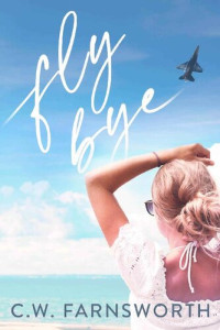 C.W. Farnsworth — Fly Bye