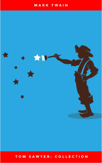 Mark Twain, Samuel Clemens — The Adventures of Tom Sawyer Anthologie