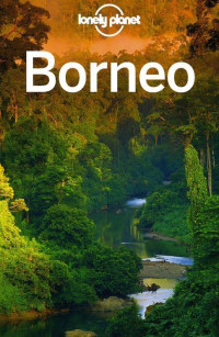 Planet, Lonely & Daniel Robinson & Adam Karlin & Paul Stiles — Borneo