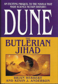 Brian Herbert, Kevin J. Anderson — The Butlerian Jihad - Legends of Dune 01 