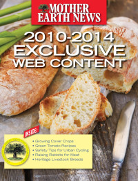 Mother Earth News — 2010-2014 Exclusive Web Content