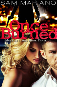 Sam Mariano — Once Burned (Morelli Family, #3)